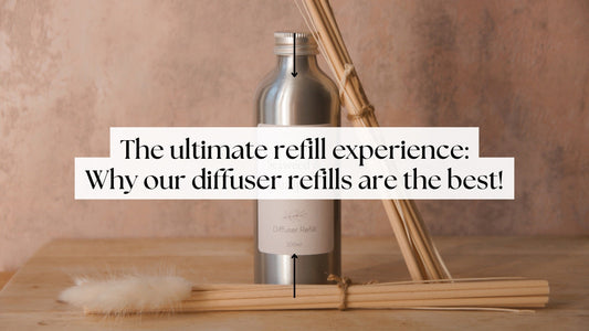 The Ultimate Refill Experience: Why Our Diffuser Refills are the Best!