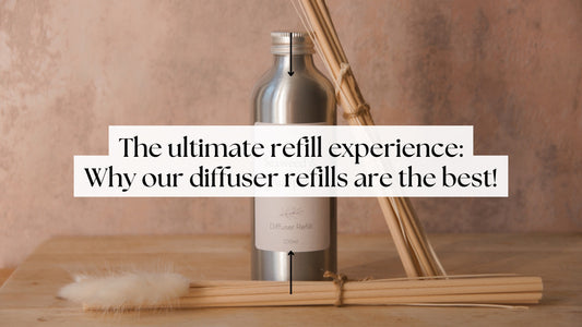 The Ultimate Refill Experience: Why Our Diffuser Refills are the Best!