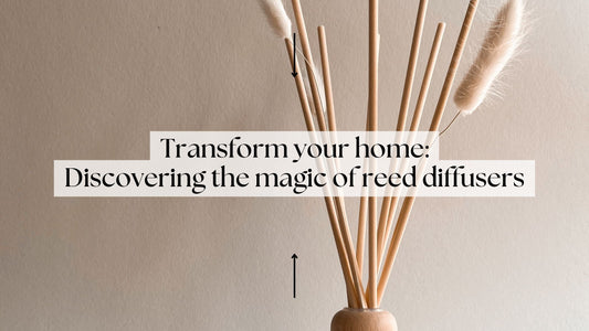 Transform Your Home: Discovering the Magic of Reed Diffusers