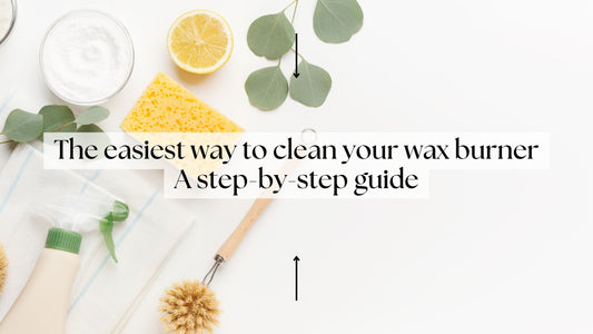 The Easiest Way to Clean Your Wax Burner: A Step-by-Step Guide
